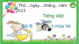 Giáo án điện tử Tiếng Việt 3 Tập 1 Bài 8 Kết nối tri thức: Tạm biệt mùa hè - Đọc