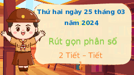 Giáo án điện tử Toán 4 Chân trời sáng tạo: Rút gọn phân số