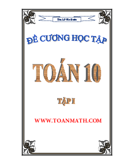 Đề cương học tập môn Toán lớp 10 – Lê Văn Đoàn (Tập 1)