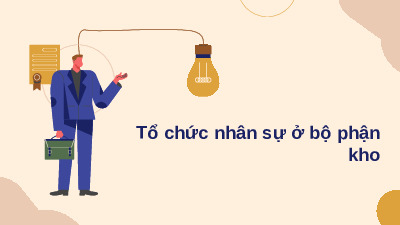 Tài  liệu sưu tầm. Tổ chức nhân sự ở bộ phận kho