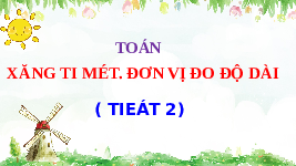 Giáo án điện tử Toán 1 Chân trời sáng tạo : Đơn vị đo độ dài