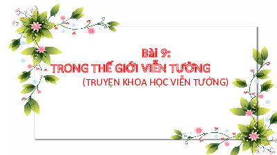 Bài giảng điện tử môn Ngữ văn 7 Bài 9 VB :Dòng “Sông Đen” | Chân trời sáng tạo