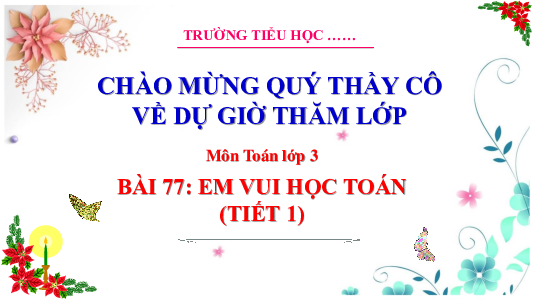 Bài 77: Em vui học toán (Tiết 1) | Bài giảng PowerPoint Toán 3 | Cánh Diều