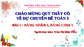 Giáo án điện tử Toán 3 Chương 1 Cánh diều: Bảng nhân 3