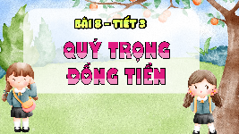 Giáo án điện tử  Đạo Đức  4 KNTT -  Kết Nối Tri Thức:  Tuần 29 Quý trọng đồng tiền.