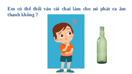 Giáo án điện tử Khoa học tự nhiên 7 bài 12 Chân trời sáng tạo : Mô tả sóng âm