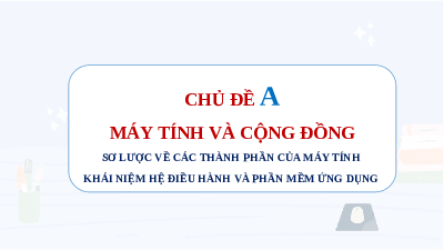 Giáo án điện tử Tin học 7 Bài 1 Cánh diều: Thiết bị vào – ra cơ bản cho máy tính cá nhân