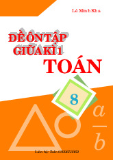 Bộ đề ôn tập giữa học kì 1 môn Toán 8 có đáp án và lời giải chi tiết