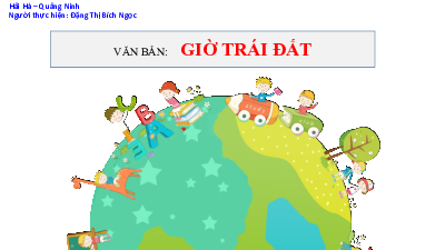 Bài 5 : Giờ trái đất(Tiết 5,6) | Bài giảng PowerPoint Ngữ Văn 6 | Cánh diều