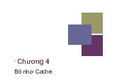 Chương 4: Bộ nhớ Cache | Bài giảng môn kiến trúc máy tính và hợp ngữ Trường  đại học sư phạm kĩ thuật TP. Hồ Chí Minh