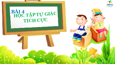 Giáo án điện tử GDCD 7 Bài 4 Cánh diều: Học tập tự giác, tích cực.