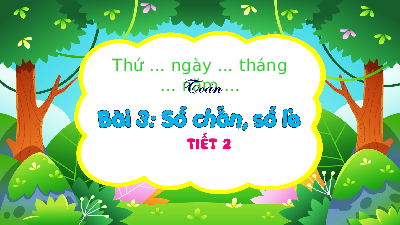 Bài giảng điện tử môn Toán 4 | Bài 3. Số chẵn, số lẻ - Tiết 2 | Kết nối tri thức