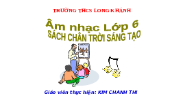 Giáo án điện tử Âm nhạc 6 Chân trời sáng tạo Chủ đề 2 Tiết 2: Lý thuyết âm nhạc: Kí hiệu âm bằng hệ thống chữ cái Latin