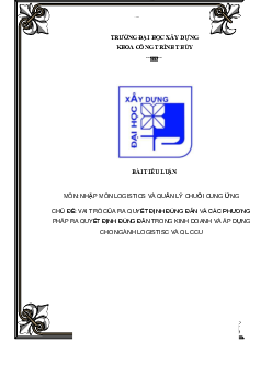 Tiểu luận môn Logistics và quản lý chuỗi cung ứng đề tài "Vai trò của ra quyết định đúng đắn và phương pháp ra quyết định đúng đắn trong kinh doanh và áp dụng cho ngành Logistics và quản lý chuỗi cung ứng"