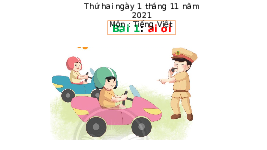 Giáo án điện tử Tiếng việt 1 bài 1 Chân trời sáng tạo : Ai oi