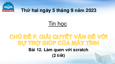 Bài giảng điện tử môn Tin học 4 | Bài 12: Làm quen với scratch | Chân trời sáng tạo