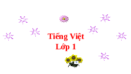 Giáo án điện tử Tiếng việt 1 bài 2 Chân trời sáng tạo : Et êt it