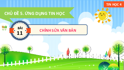 Bài giảng điện tử môn Tin học 4 | Bài 11: Chỉnh sửa văn bản | Kết nối tri thức