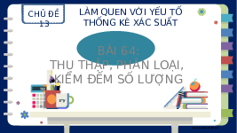 Giáo án điện tử Toán 2 Chương 4 Cánh diều: Thu thập - Kiểm đếm