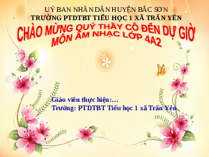 Giáo án điện tử Âm Nhạc 4 KNTT - Tiết 10  Kết Nối Tri Thức:  Ôn đọc nhạc: bài số 2- Hát: Nếu em là...