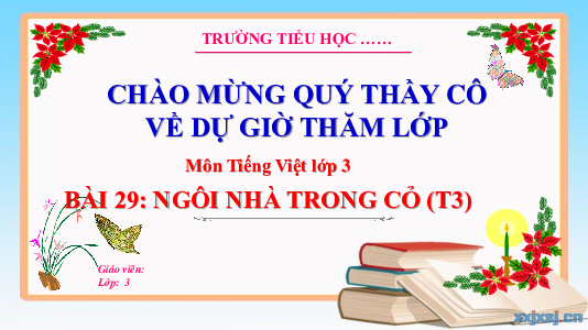 Bài 29: Ngôi nhà trong cỏ (Tiết 3) | Bài giảng PowerPoint Tiếng Việt 3 | Kết nối tri thức