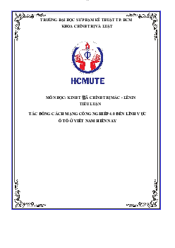 Tiểu luận môn Kinh tế chính trị Mác - Lenin đề tài "Tác động của cuộc cách mạng công nghiệp lần thứ tư đến lĩnh vực ô tô Việt Nam hiện nay"
