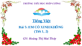 Giáo án điện tử Tiếng Việt 2 Tập 1 Bài 5 Kết nối tri thức:  Em có xinh không? - Đọc