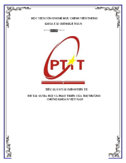 Bài tiểu luận môn Tài chính tiền tệ đề tài "Sự ra đời và phát triển của thị trường chứng khoán Việt Nam"