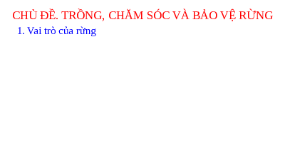 Giáo án điện tử Công nghệ 7 Bài 6 Chân trời sáng tạo:  Rừng ở Việt Nam