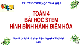 Giáo án điện tử Toán 4 Cánh diều: Hình bình hành biến hóa (Bài học Stem)