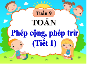 Bài giảng điện tử môn Toán 4 | Bài 26 Phép cộng phép trừ (tiết 1) | Cánh diều
