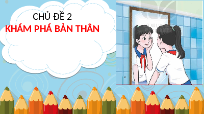 Chủ đề 2 Bài 1: Tính cách và cảm xúc của tôi (tiếp) | Bài giảng PowerPoint Hoạt động trải nghiệm 8 | Kết nối tri thức