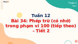 Giáo án điện tử Toán 2 Chương 2 Cánh diều: Phép trừ (có nhớ) trong phạm vi 100 (tiếp theo)