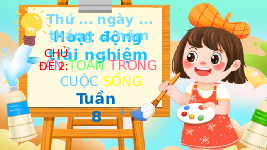 Giáo án điện tử Hoạt động trải nghiệm 4 Chủ đề 2 Chân trời sáng tạo: An toàn trong cuộc sống của em