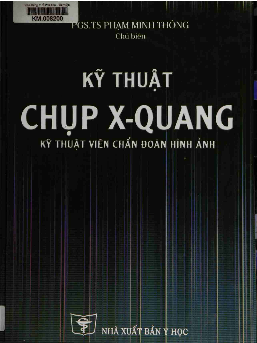 Ebook Kỹ thuật chụp X-Quang - Kỹ thuật viên chẩn đoán hình ảnh_ Phần 1
