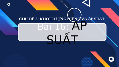 Giáo án điện tử Khoa học tự nhiên 8 Bài 16 Cánh diều: Áp suất