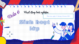 Giáo án điện tử Hoạt động trải nghiệm 4 Tuần 6 Cánh diều: Sinh hoạt lớp