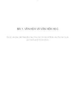 BÀI 1. VĂN HÓA VÀ VĂN HÓA HỌC | Cơ sở văn hóa Việt Nam | Đại học Khoa học Xã hội và Nhân văn, Đại học Quốc gia Thành phố HCM