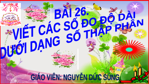 Giáo án điện tử toán 5 Chân trời sáng tạo: Viết số đo độ dài dưới dạng số thập phân