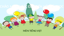 Giáo án điện tử Tiếng việt 2 Bài 7 Cánh diều: Thầy cô của em - Nói và nghe: Nghe, kể Mẩu giấy vụn