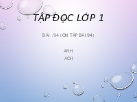 Giáo án điện tử Tiếng việt 1 Bài 94 Chân trời sáng tạo : Anh ach