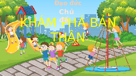 Giáo án điện tử Đạo đức 3 Bài 9 Tiết 1 Chân trời sáng tạo: Phát huy điểm mạnh, khắc phục điểm yếu của bản thân