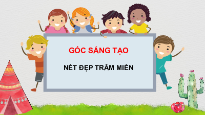 Tuần 26 - Góc sáng tạo: Nét đẹp trăm miền | Bài giảng PowerPoint Tiếng Việt 3 | Cánh Diều