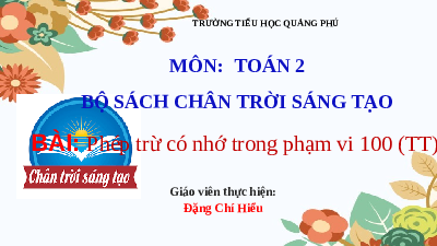 Giáo án điện tử Toán 2 Chương 2 Chân trời sáng tạo: Phép trừ (có nhớ) trong phạm vi 100 (tiếp theo)