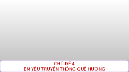 Giáo án điện tử  Hoạt Động Trải Nghiệm 4 KNTT -  Kết Nối Tri Thức:  HDGD theo chủ đề Tuần 15.