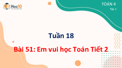 Bài giảng điện tử môn Toán 4 | Bài 51 - Em vui hoc Toán -Tiết 2 | Cánh diều