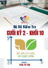 Bộ đề kiểm tra cuối kỳ 2 Toán 10 KNTTVCS năm học 2024 – 2025