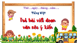 Giáo án điện tử Tiếng Việt 4 Cánh diều: Trả bài viết đoạn văn nêu ý kiến