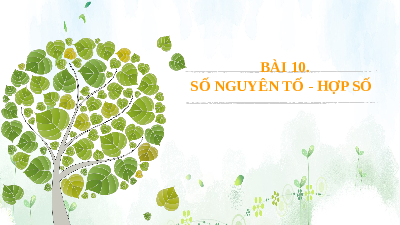 Giáo án điện tử Toán 6 Bài 10 Cánh diều: Số nguyên tố. Hợp số