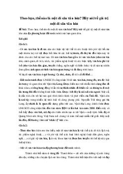 Theo bạn, thế nào là một di sản văn hóa? Hãy nói về giá trị một di sản văn hóa Ngữ Văn 10 sách Chân Trời Sáng Tạo